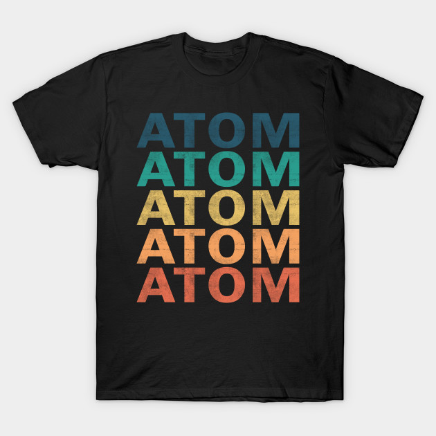 Atom Name T Shirt - Atom Vintage Retro Name Gift Item Tee by henrietacharthadfield